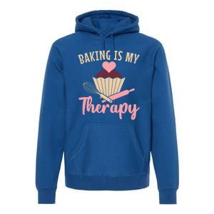 Baking Is My Therapy Pastry Chef Funny Gift Premium Hoodie