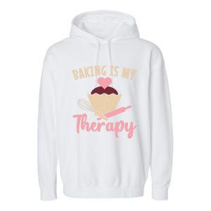 Baking Is My Therapy Pastry Chef Funny Gift Garment-Dyed Fleece Hoodie