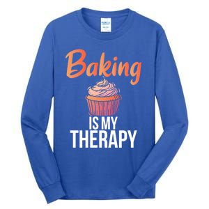 Baking Is My Therapy Cooking Baking Baker Gift Tall Long Sleeve T-Shirt