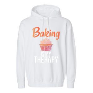 Baking Is My Therapy Cooking Baking Baker Gift Garment-Dyed Fleece Hoodie