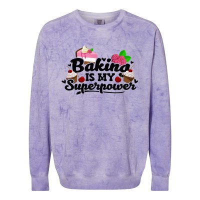 Baking Is My Superpower Cake Pastry Baker Baking Gift Colorblast Crewneck Sweatshirt