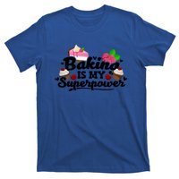 Baking Is My Superpower Cake Pastry Baker Baking Gift T-Shirt