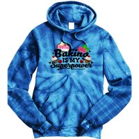 Baking Is My Superpower Cake Pastry Baker Baking Gift Tie Dye Hoodie