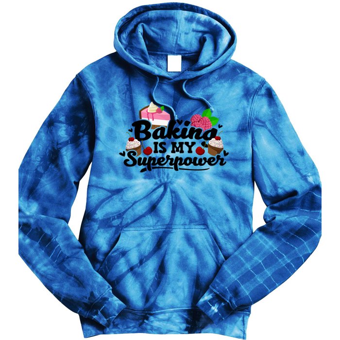 Baking Is My Superpower Cake Pastry Baker Baking Gift Tie Dye Hoodie