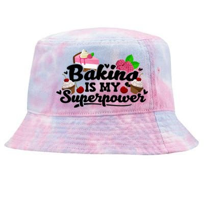 Baking Is My Superpower Cake Pastry Baker Baking Gift Tie-Dyed Bucket Hat