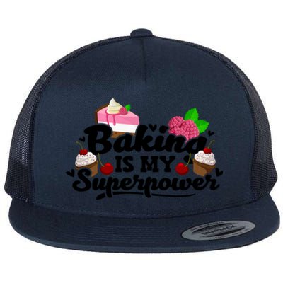 Baking Is My Superpower Cake Pastry Baker Baking Gift Flat Bill Trucker Hat