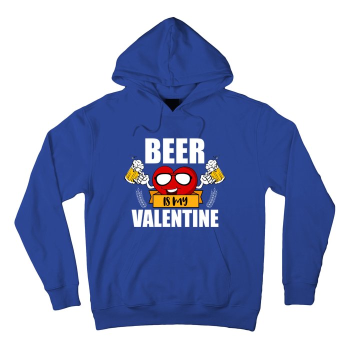 Beer Is My Valentine Beer Lovers Valentines Day Cool Gift Hoodie