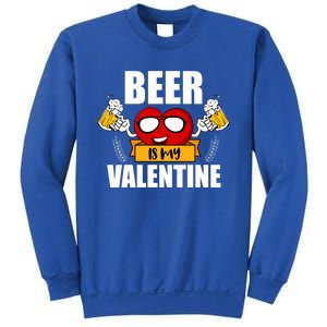 Beer Is My Valentine Beer Lovers Valentines Day Cool Gift Sweatshirt