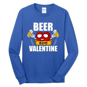 Beer Is My Valentine Beer Lovers Valentines Day Cool Gift Tall Long Sleeve T-Shirt