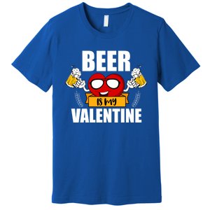 Beer Is My Valentine Beer Lovers Valentines Day Cool Gift Premium T-Shirt