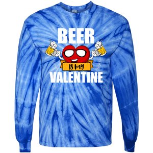 Beer Is My Valentine Beer Lovers Valentines Day Cool Gift Tie-Dye Long Sleeve Shirt