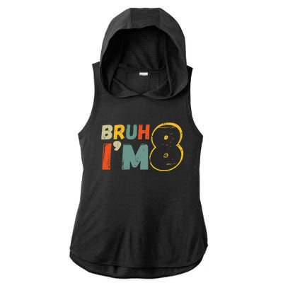 Bruh ItS My 8th Birthday IM 8 Year Old Birthday Gift Ladies PosiCharge Tri-Blend Wicking Draft Hoodie Tank