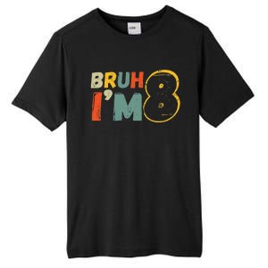 Bruh ItS My 8th Birthday IM 8 Year Old Birthday Gift Tall Fusion ChromaSoft Performance T-Shirt