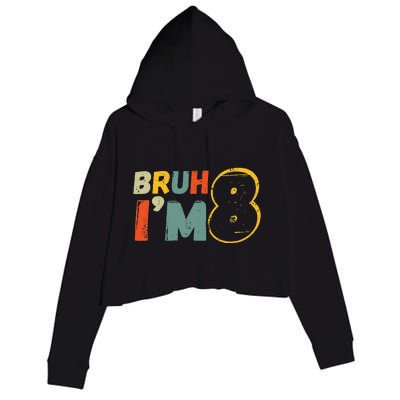 Bruh ItS My 8th Birthday IM 8 Year Old Birthday Gift Crop Fleece Hoodie