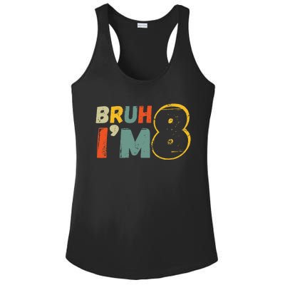 Bruh ItS My 8th Birthday IM 8 Year Old Birthday Gift Ladies PosiCharge Competitor Racerback Tank