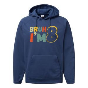 Bruh ItS My 8th Birthday IM 8 Year Old Birthday Gift Performance Fleece Hoodie