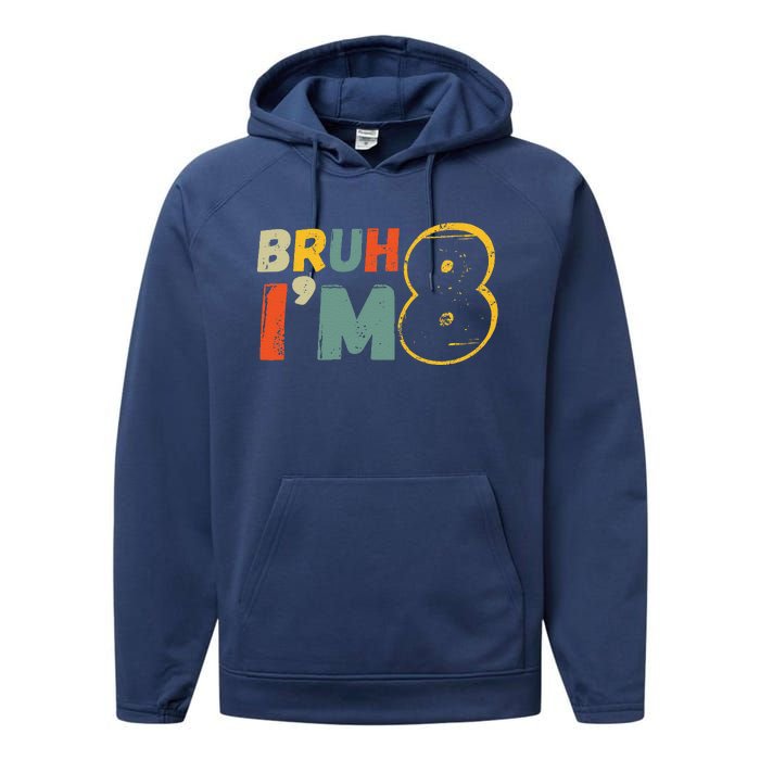 Bruh ItS My 8th Birthday IM 8 Year Old Birthday Gift Performance Fleece Hoodie