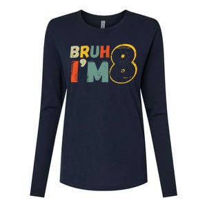 Bruh ItS My 8th Birthday IM 8 Year Old Birthday Gift Womens Cotton Relaxed Long Sleeve T-Shirt