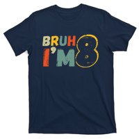 Bruh ItS My 8th Birthday IM 8 Year Old Birthday Gift T-Shirt