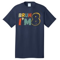 Bruh ItS My 8th Birthday IM 8 Year Old Birthday Gift Tall T-Shirt