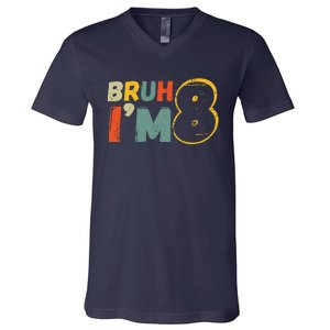 Bruh ItS My 8th Birthday IM 8 Year Old Birthday Gift V-Neck T-Shirt