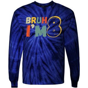 Bruh ItS My 8th Birthday IM 8 Year Old Birthday Gift Tie-Dye Long Sleeve Shirt