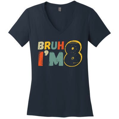 Bruh ItS My 8th Birthday IM 8 Year Old Birthday Gift Women's V-Neck T-Shirt