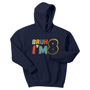 Bruh ItS My 8th Birthday IM 8 Year Old Birthday Gift Kids Hoodie