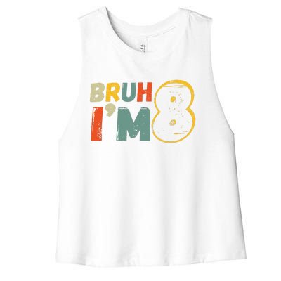 Bruh ItS My 8th Birthday IM 8 Year Old Birthday Gift Women's Racerback Cropped Tank