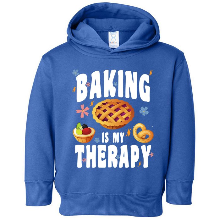 Baking Is My Therapy Culinary Art Artisan Bakery Baked Goods Gift Toddler Hoodie