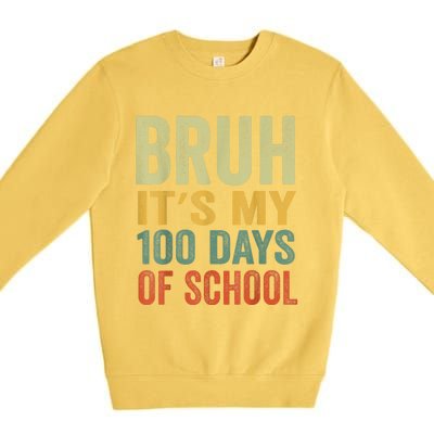 Bruh Its My 100 Days Of School 100th Day Of School Premium Crewneck Sweatshirt