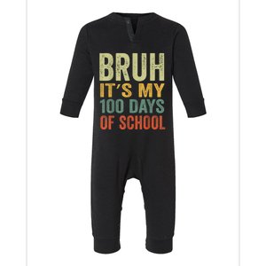 Bruh Its My 100 Days Of School 100th Day Of School Infant Fleece One Piece