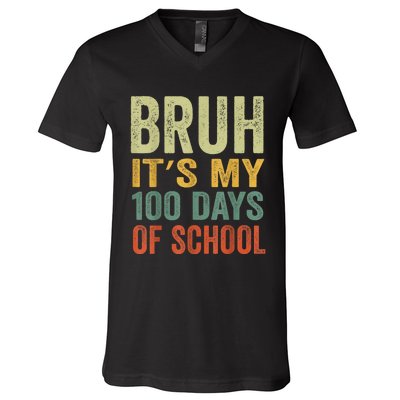 Bruh Its My 100 Days Of School 100th Day Of School V-Neck T-Shirt