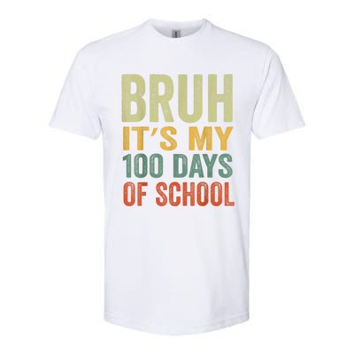 Bruh Its My 100 Days Of School 100th Day Of School Softstyle® CVC T-Shirt