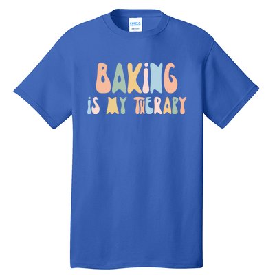 Baking Is My Therapy Gift Funny Foodie Gift For Baker Meaningful Gift Tall T-Shirt