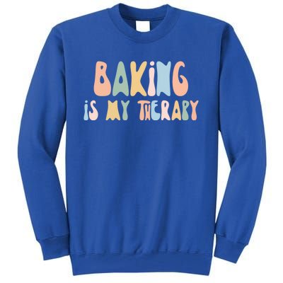 Baking Is My Therapy Gift Funny Foodie Gift For Baker Meaningful Gift Tall Sweatshirt