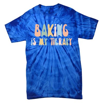 Baking Is My Therapy Gift Funny Foodie Gift For Baker Meaningful Gift Tie-Dye T-Shirt