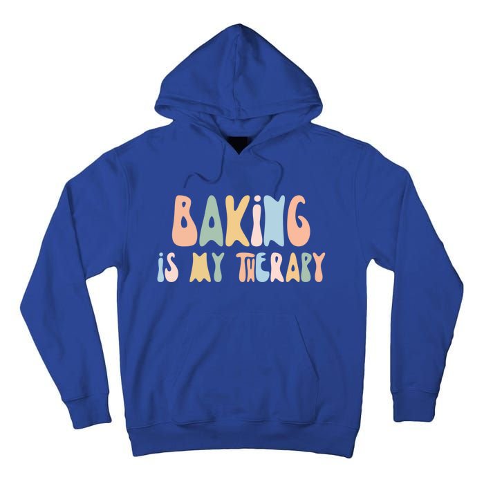 Baking Is My Therapy Gift Funny Foodie Gift For Baker Meaningful Gift Tall Hoodie