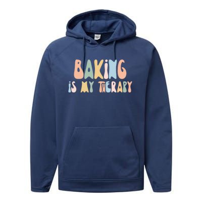 Baking Is My Therapy Gift Funny Foodie Gift For Baker Meaningful Gift Performance Fleece Hoodie