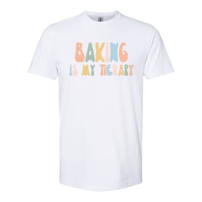 Baking Is My Therapy Gift Funny Foodie Gift For Baker Meaningful Gift Softstyle CVC T-Shirt