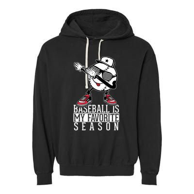 Baseball Is My Favorite Season Dab Gift For Baseball Lovers Gift Garment-Dyed Fleece Hoodie