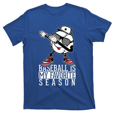 Baseball Is My Favorite Season Dab Gift For Baseball Lovers Gift T-Shirt