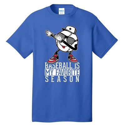 Baseball Is My Favorite Season Dab Gift For Baseball Lovers Gift Tall T-Shirt