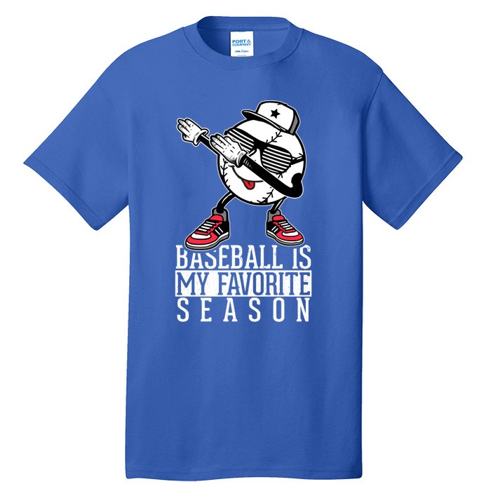 Baseball Is My Favorite Season Dab Gift For Baseball Lovers Gift Tall T-Shirt