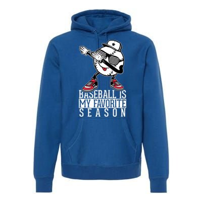 Baseball Is My Favorite Season Dab Gift For Baseball Lovers Gift Premium Hoodie