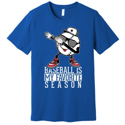 Baseball Is My Favorite Season Dab Gift For Baseball Lovers Gift Premium T-Shirt