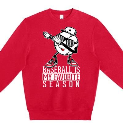 Baseball Is My Favorite Season Dab Gift For Baseball Lovers Gift Premium Crewneck Sweatshirt