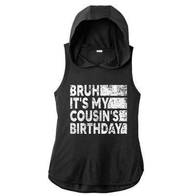 Bruh ItS My CousinS Birthday Ladies PosiCharge Tri-Blend Wicking Draft Hoodie Tank