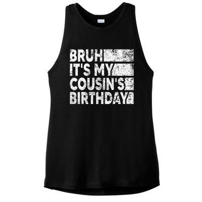 Bruh ItS My CousinS Birthday Ladies PosiCharge Tri-Blend Wicking Tank