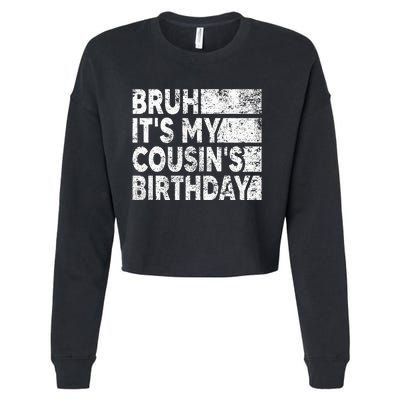 Bruh ItS My CousinS Birthday Cropped Pullover Crew